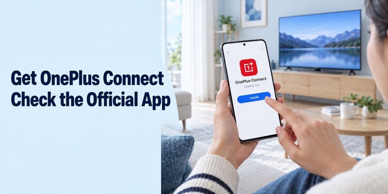 OnePlus TV Remote App Download: Install Connect and Control Your Screen