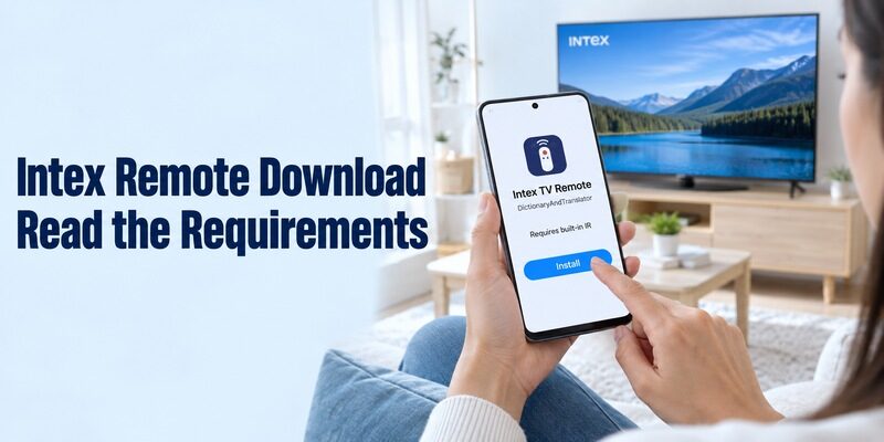 Intex TV Remote Download: Check IR Hardware and Smart TV Support